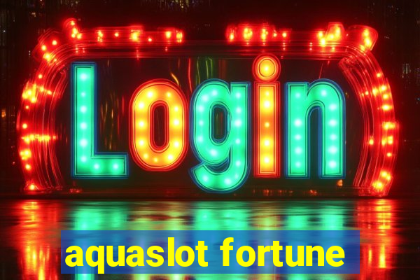 aquaslot fortune